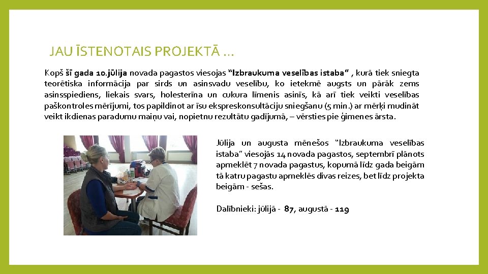 JAU ĪSTENOTAIS PROJEKTĀ … Kopš šī gada 10. jūlija novada pagastos viesojas “Izbraukuma veselības