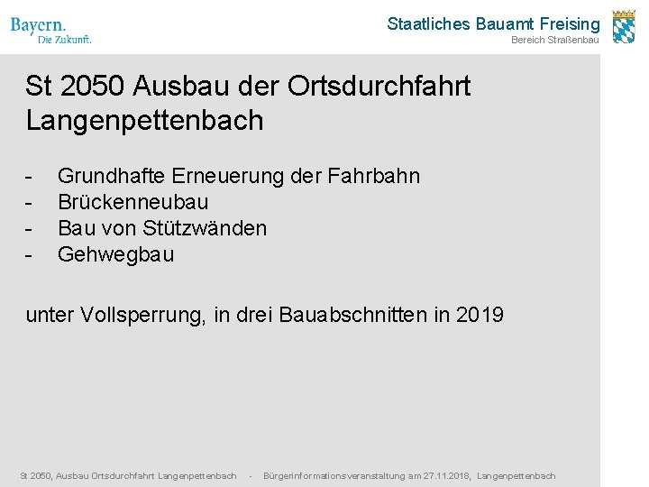 Staatliches Bauamt Freising Bereich Straßenbau St 2050 Ausbau der Ortsdurchfahrt Langenpettenbach - Grundhafte Erneuerung