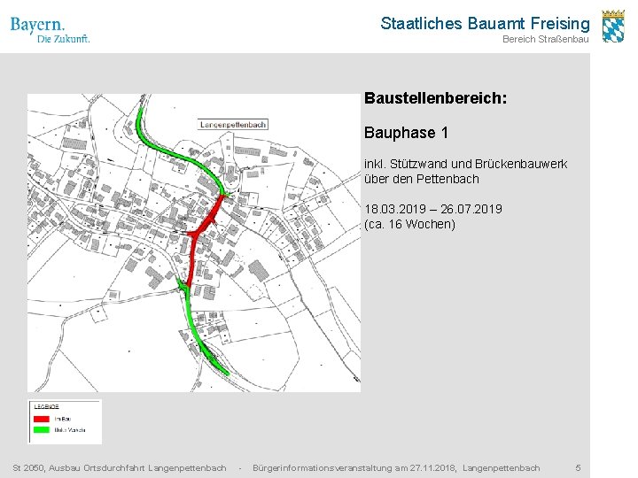 Staatliches Bauamt Freising Bereich Straßenbau Baustellenbereich: Bauphase 1 inkl. Stützwand und Brückenbauwerk über den