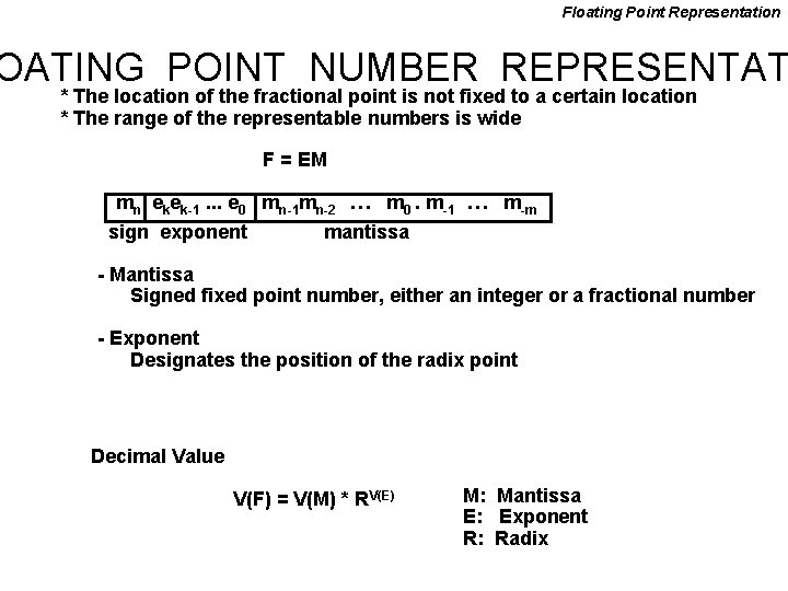 Floating Point Representation OATING POINT NUMBER REPRESENTAT * The location of the fractional point