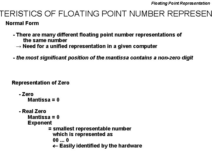 Floating Point Representation TERISTICS OF FLOATING POINT NUMBER REPRESEN Normal Form - There are