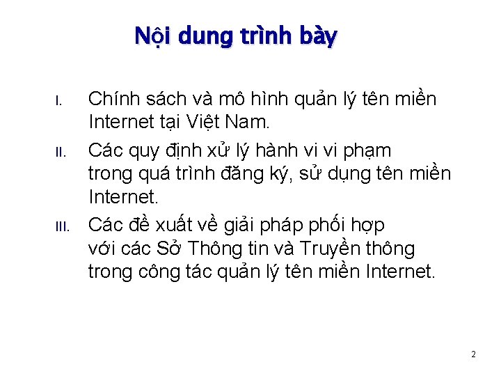 Nội dung trình bày I. III. Chính sách và mô hình quản lý tên