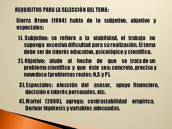 REQUISITOS PARA LA SELECCIÓN DEL TEMA: Sierra Bravo (1994) habla de lo subjetivo, objetivo