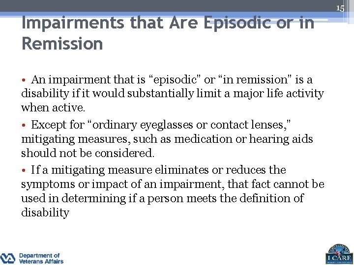 Impairments that Are Episodic or in Remission • An impairment that is “episodic” or