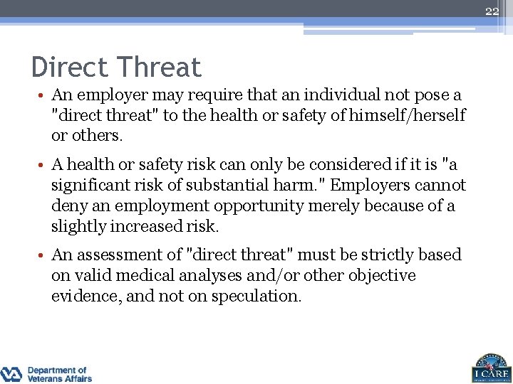 22 Direct Threat • An employer may require that an individual not pose a