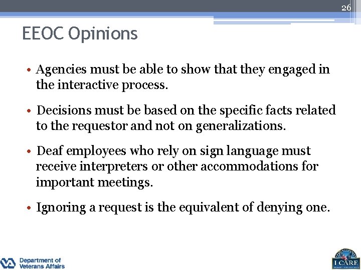 26 EEOC Opinions • Agencies must be able to show that they engaged in