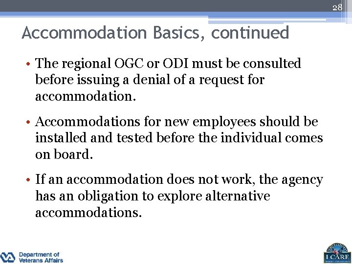 28 Accommodation Basics, continued • The regional OGC or ODI must be consulted before
