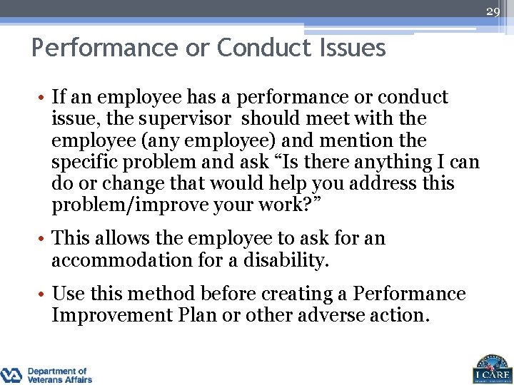 29 Performance or Conduct Issues • If an employee has a performance or conduct