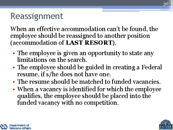 30 Reassignment When an effective accommodation can’t be found, the employee should be reassigned