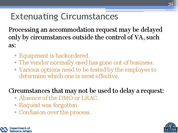 32 Extenuating Circumstances Processing an accommodation request may be delayed only by circumstances outside