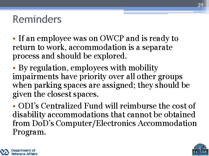 39 Reminders • If an employee was on OWCP and is ready to return