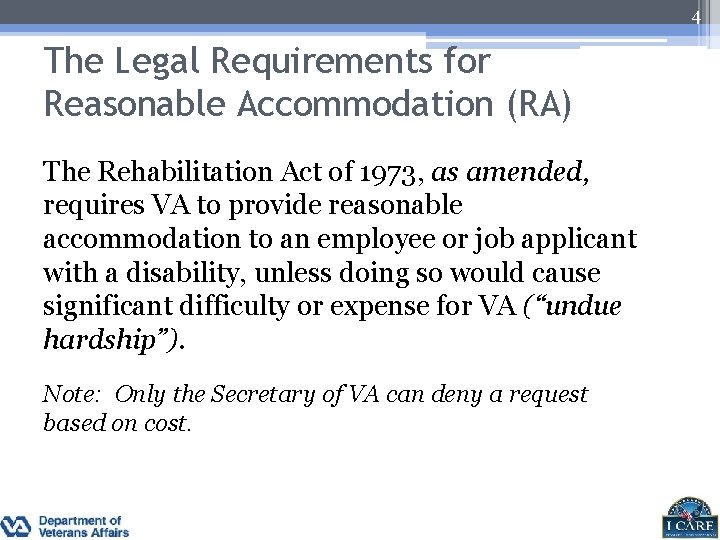 4 The Legal Requirements for Reasonable Accommodation (RA) The Rehabilitation Act of 1973, as