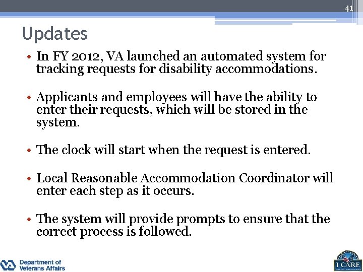 41 Updates • In FY 2012, VA launched an automated system for tracking requests