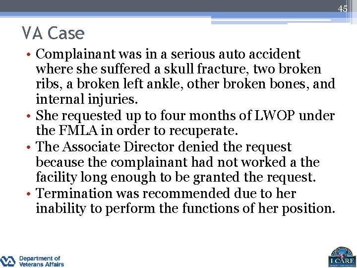 45 VA Case • Complainant was in a serious auto accident where she suffered