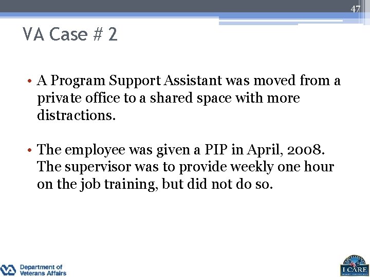 47 VA Case # 2 • A Program Support Assistant was moved from a