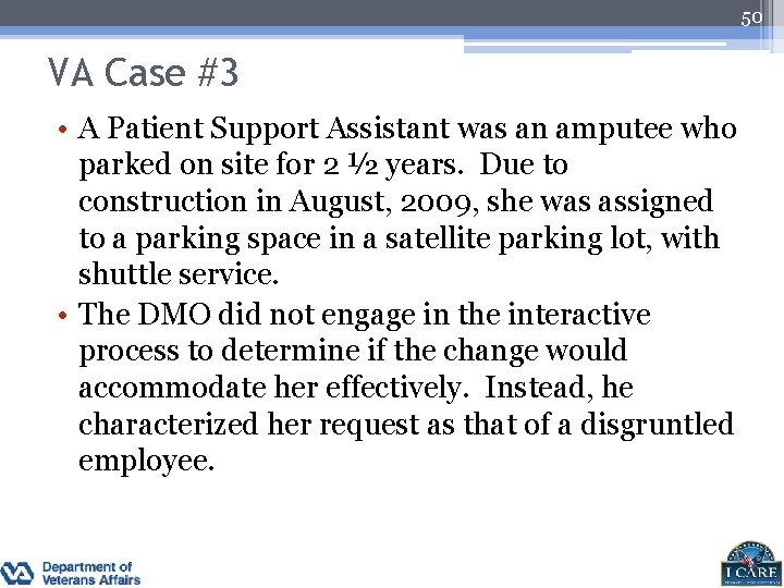 50 VA Case #3 • A Patient Support Assistant was an amputee who parked