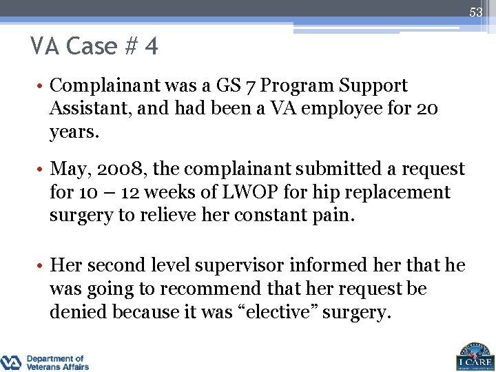 53 VA Case # 4 • Complainant was a GS 7 Program Support Assistant,