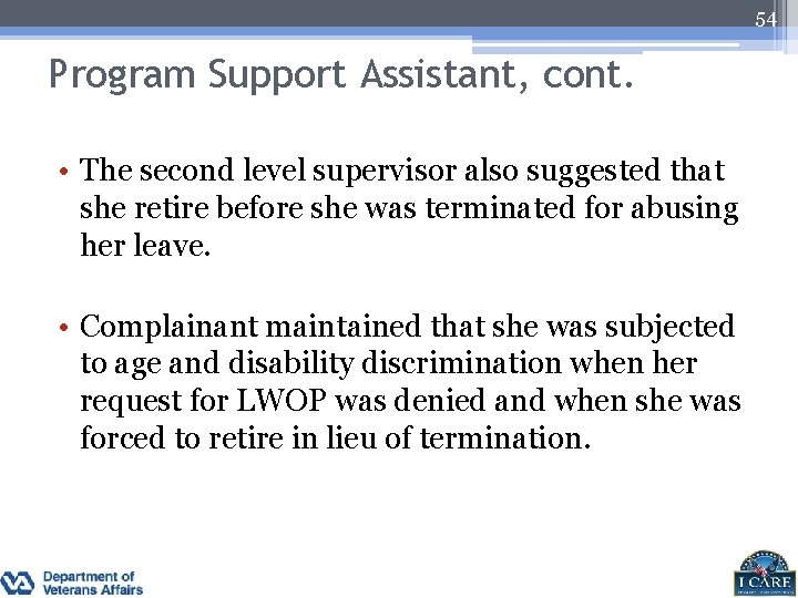 54 Program Support Assistant, cont. • The second level supervisor also suggested that she