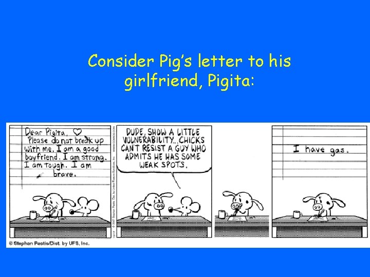 Consider Pig’s letter to his girlfriend, Pigita: 