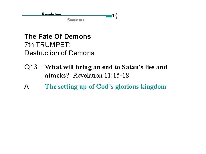 Revelation Seminars 14 The Fate Of Demons 7 th TRUMPET: Destruction of Demons Q