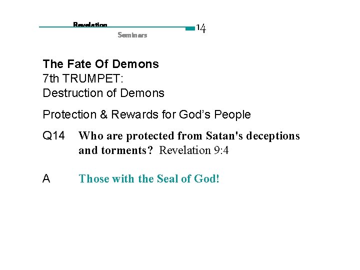 Revelation Seminars 14 The Fate Of Demons 7 th TRUMPET: Destruction of Demons Protection