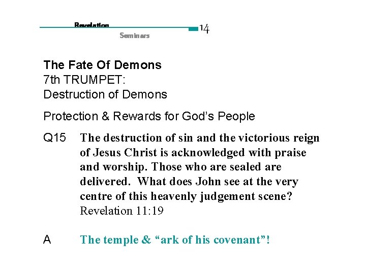 Revelation Seminars 14 The Fate Of Demons 7 th TRUMPET: Destruction of Demons Protection