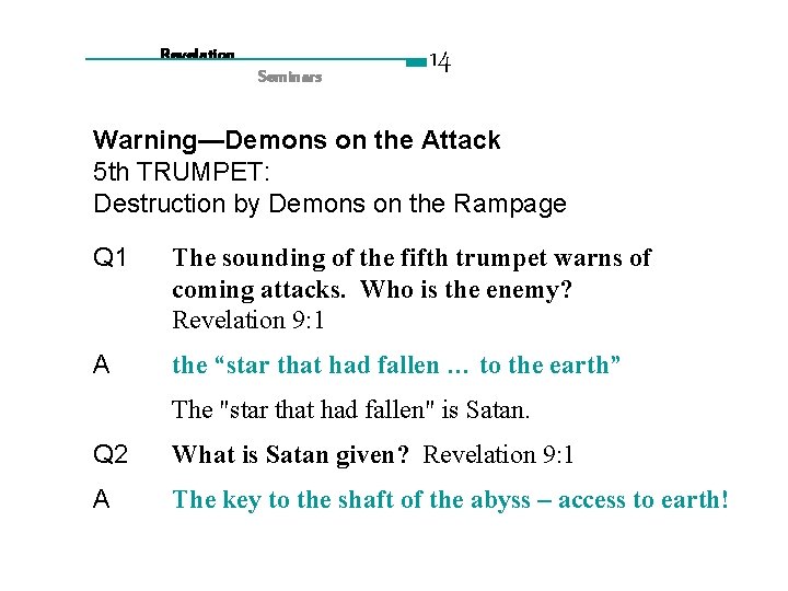 Revelation Seminars 14 Warning—Demons on the Attack 5 th TRUMPET: Destruction by Demons on