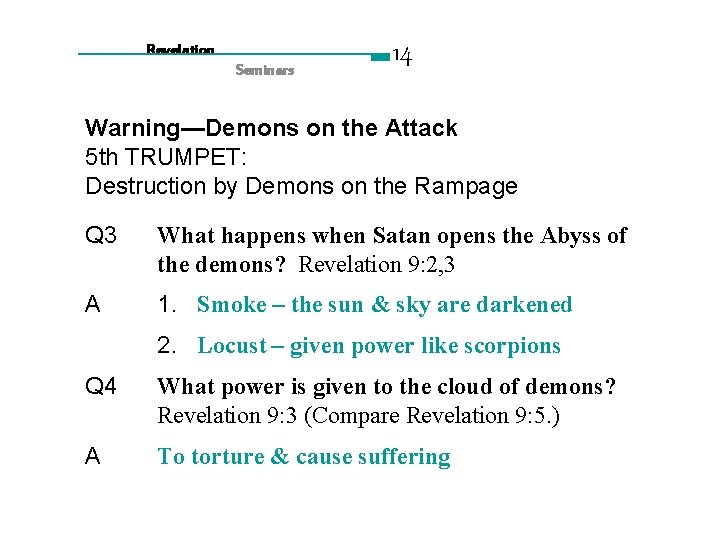Revelation Seminars 14 Warning—Demons on the Attack 5 th TRUMPET: Destruction by Demons on