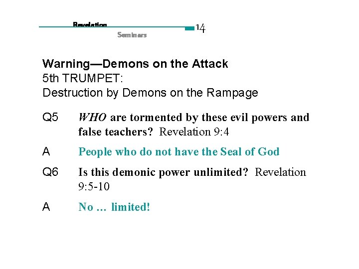 Revelation Seminars 14 Warning—Demons on the Attack 5 th TRUMPET: Destruction by Demons on