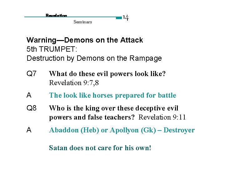 Revelation Seminars 14 Warning—Demons on the Attack 5 th TRUMPET: Destruction by Demons on