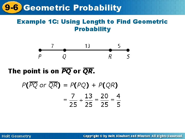 9 -6 Geometric Probability Example 1 C: Using Length to Find Geometric Probability The