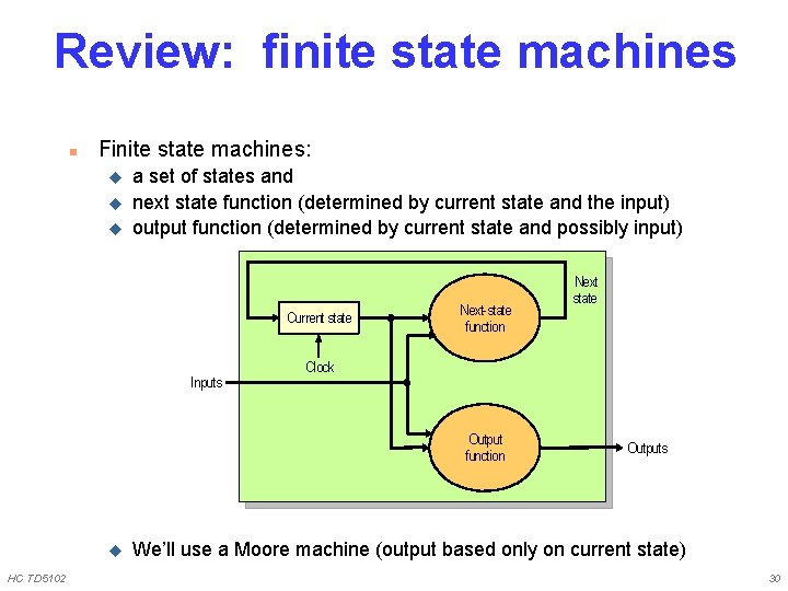 Review: finite state machines n Finite state machines: u u u a set of