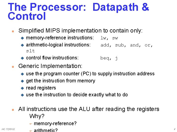 The Processor: Datapath & Control n Simplified MIPS implementation to contain only: u u