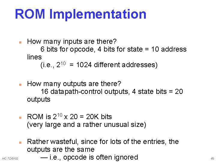 ROM Implementation n n HC TD 5102 How many inputs are there? 6 bits