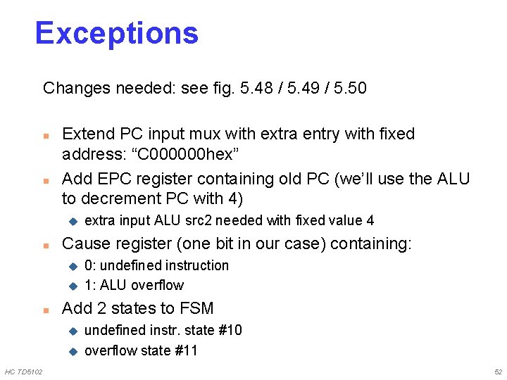 Exceptions Changes needed: see fig. 5. 48 / 5. 49 / 5. 50 n