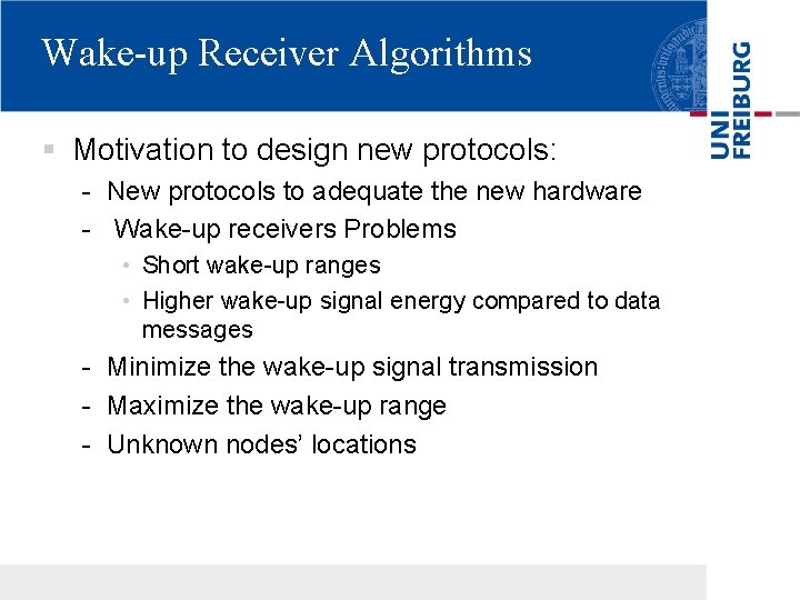 Wake-up Receiver Algorithms § Motivation to design new protocols: - New protocols to adequate