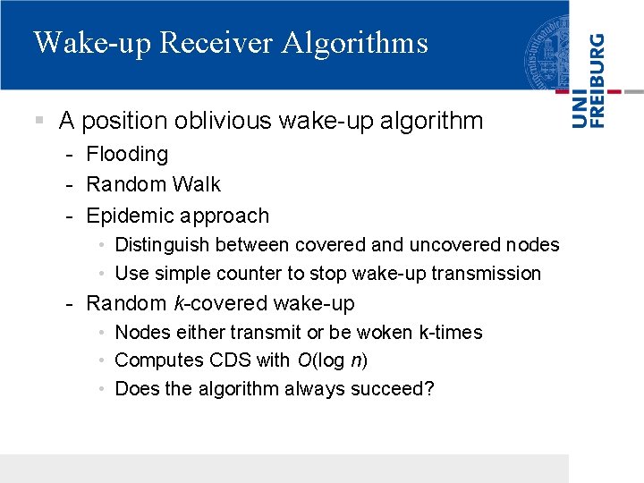 Wake-up Receiver Algorithms § A position oblivious wake-up algorithm - Flooding - Random Walk