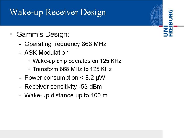 Wake-up Receiver Design § Gamm’s Design: - Operating frequency 868 MHz - ASK Modulation