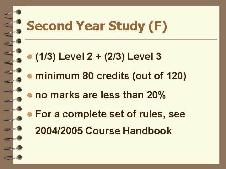 Second Year Study (F) l (1/3) Level 2 + (2/3) Level 3 l minimum