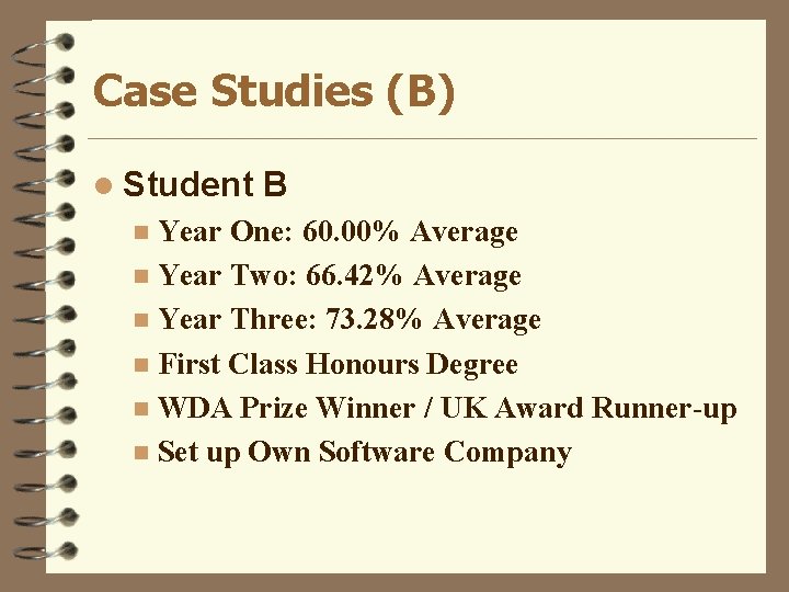 Case Studies (B) l Student B Year One: 60. 00% Average n Year Two: