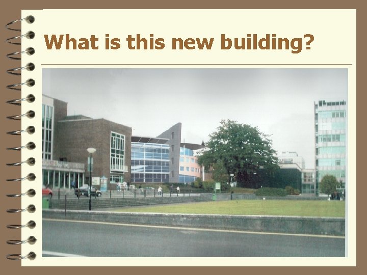 What is this new building? 