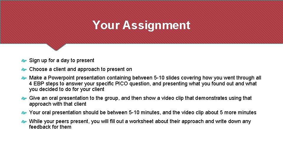 Your Assignment Sign up for a day to present Choose a client and approach