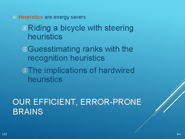  Heuristics are energy savers Riding a bicycle with steering heuristics Guesstimating ranks with