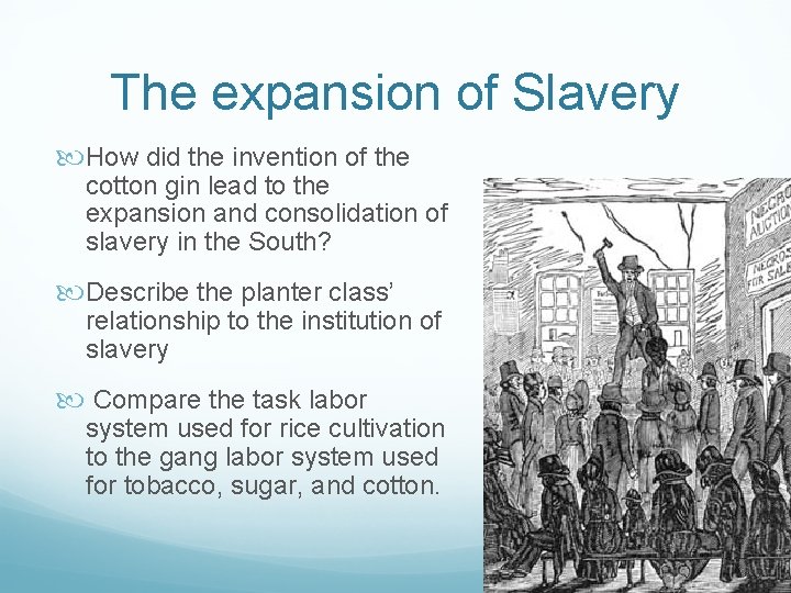 The expansion of Slavery How did the invention of the cotton gin lead to