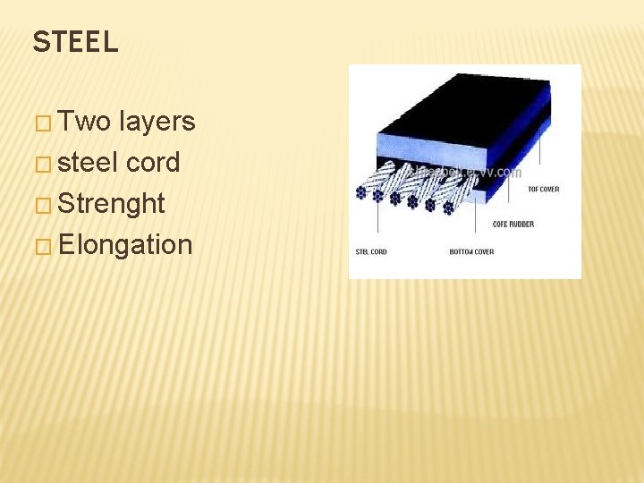 STEEL � Two layers � steel cord � Strenght � Elongation 