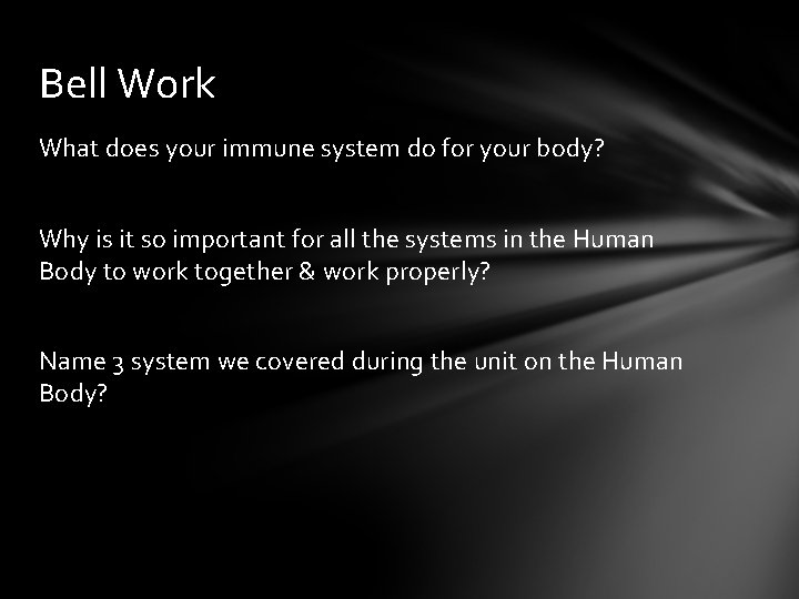 Bell Work What does your immune system do for your body? Why is it