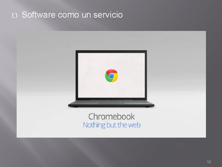 � Software como un servicio 10 