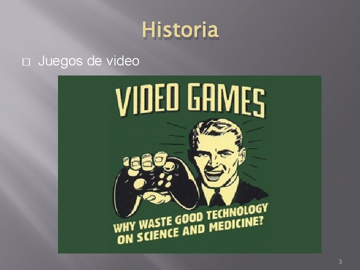 Historia � Juegos de video 3 