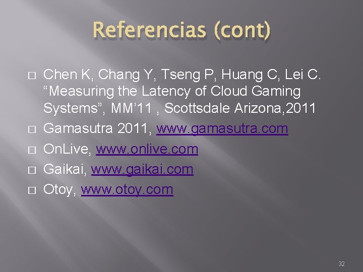 Referencias (cont) � � � Chen K, Chang Y, Tseng P, Huang C, Lei