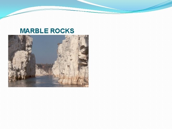 MARBLE ROCKS 